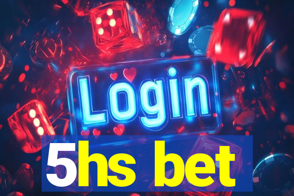 5hs bet